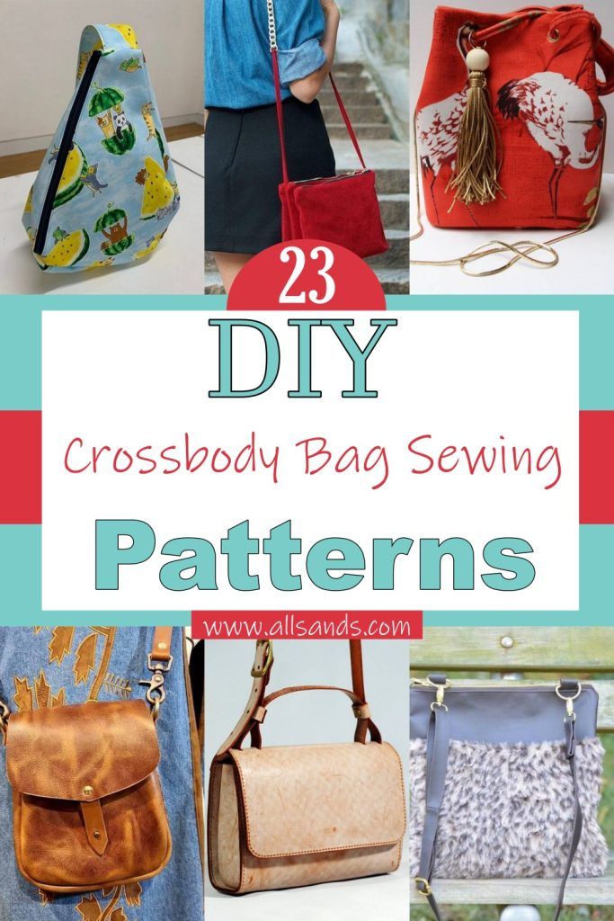 23 DIY Crossbody Bag Sewing Patterns For Ladies - All Sands