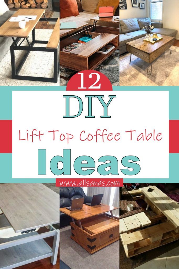 12 DIY Lift Top Coffee Table Ideas For Living Room - All Sands