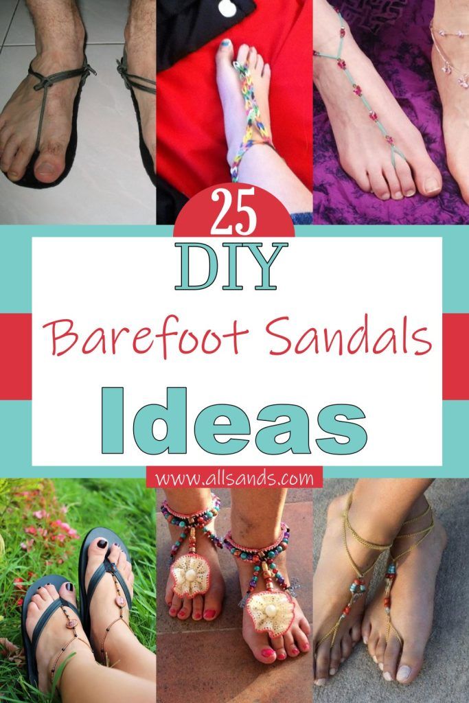 25 DIY Barefoot Sandal Ideas For Ladies - All Sands