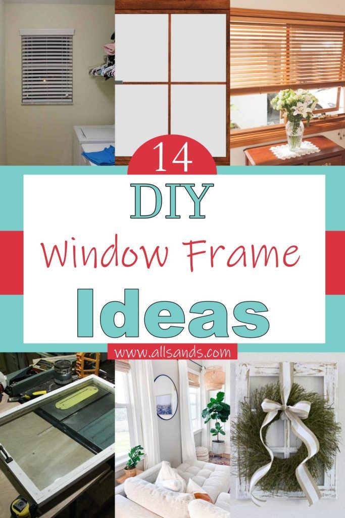 14 DIY Window Frame Ideas From Old Windows - All Sands